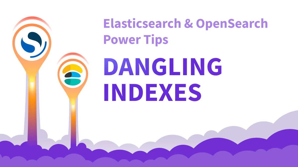 Dangling Indexes in Elasticsearch: How to Prevent, Fix & Recover