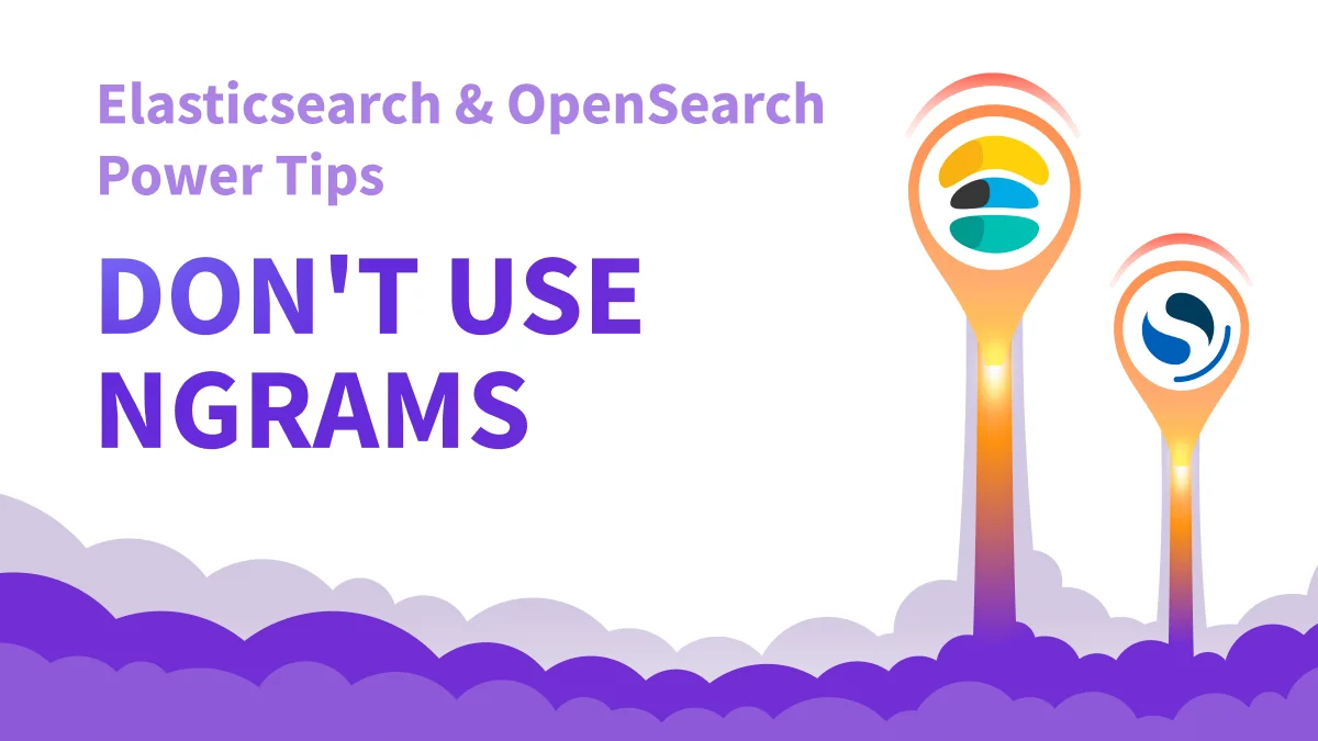 Don't use n-gram in Elasticsearch and OpenSearch