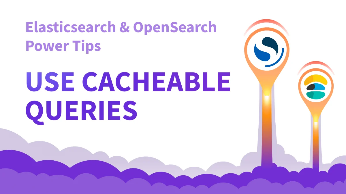 Properly Use Elasticsearch Query Cache to Accelerate Search Performance