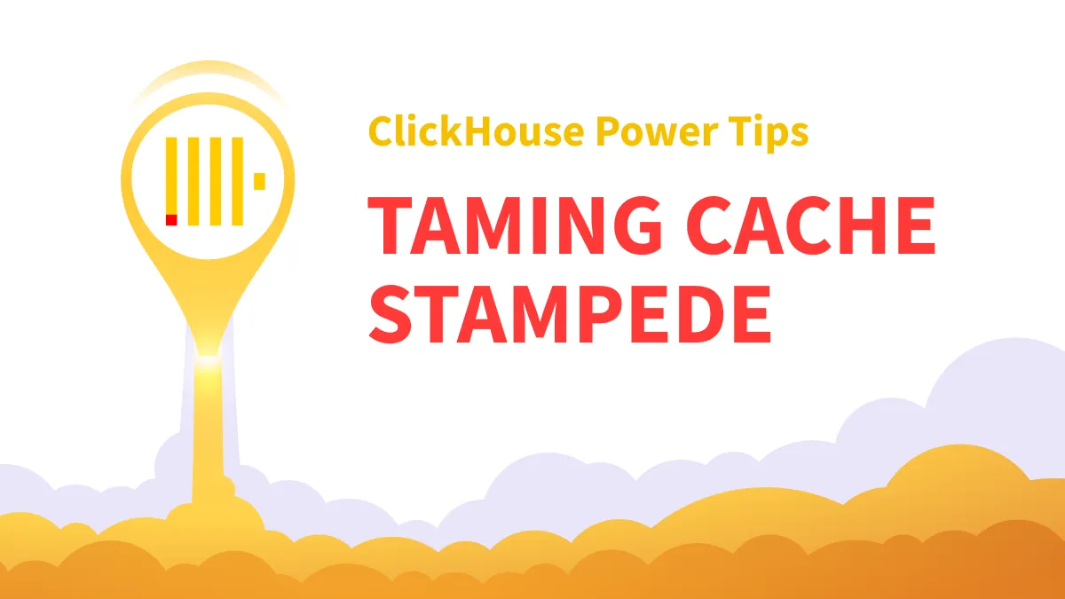 Taming the ClickHouse Cache Stampede