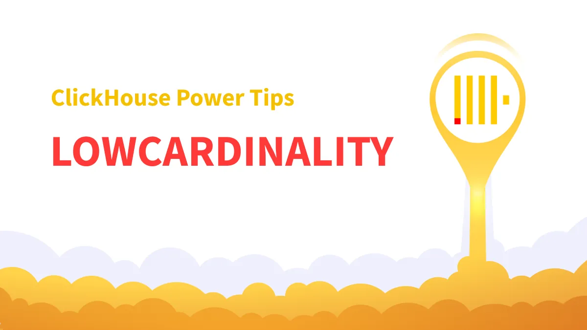 ClickHouse Power Tips: LowCardinality