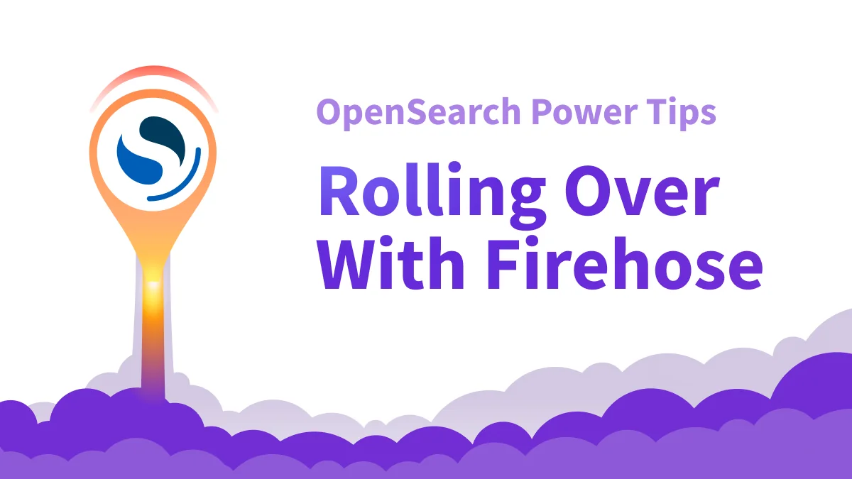 Amazon OpenSearch Service and Firehose: Rolling over indices automatically